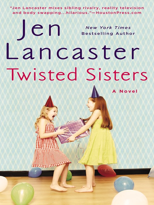Title details for Twisted Sisters by Jen Lancaster - Available
